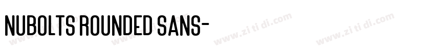 Nubolts Rounded Sans字体转换 Nubolts Rounded Sans字体转换